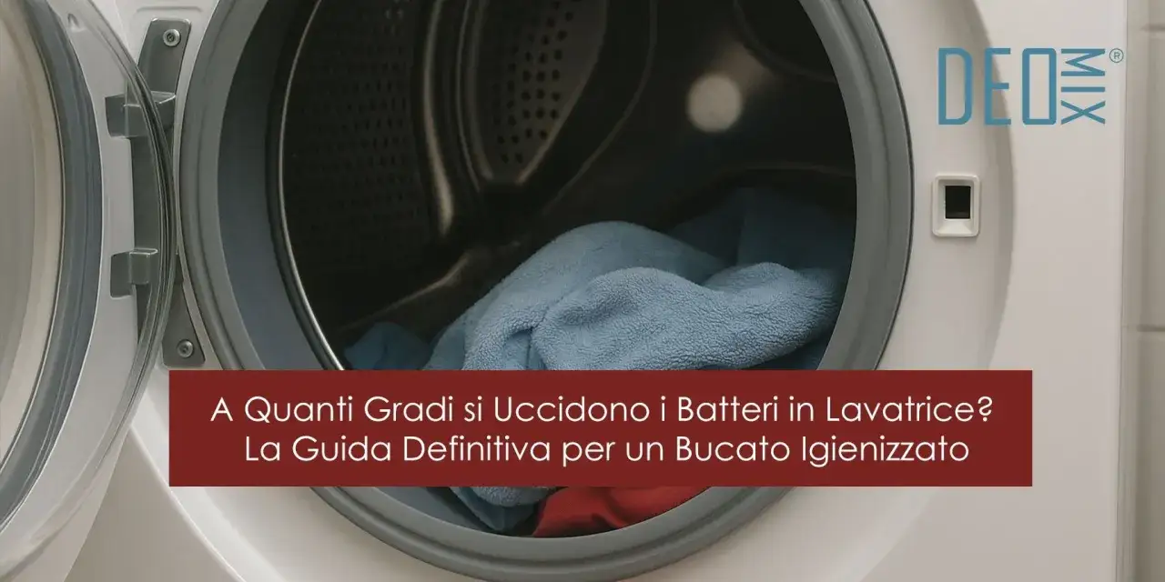 Lavaggio misto in lavatrice: quanti gradi servono per un bucato igienizzato? La guida definitiva.